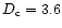 $D_{{\rm c}} =
3.6$