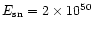 $E_{\rm sn}=2\times 10^{50}$