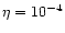 $\eta =10^{-4}$