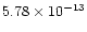 $5.78\times 10^{-13}$
