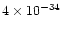 $4\times10^{-34}$