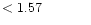 $ < 1.57 \hspace{8ex}$