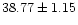 $ 38.77 \pm 1.15$