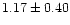 $ 1.17 \pm 0.40$