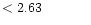 $ < 2.63 \hspace{8ex}$