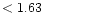 $ < 1.63 \hspace{8ex}$