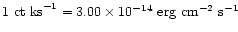 $1~\mbox{ct~ks}^{-1} = 3.00\times 10^{-14} \mbox{ erg cm}^{-2} \mbox{ s}^{-1}$