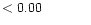 $ < 0.00 \hspace{8ex}$