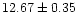 $ 12.67 \pm 0.35$