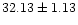 $ 32.13 \pm 1.13$