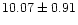 $ 10.07 \pm 0.91 $