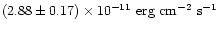 $(2.88\pm0.17)\times 10^{-11} \mbox{
erg~cm}^{-2}~\mbox{s}^{-1}$