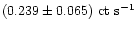 $(0.239\pm0.065)~\mbox{ct~s}^{-1}$