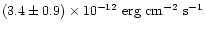 $(3.4\pm0.9)\times 10^{-12}~\mbox{erg~cm}^{-2}~\mbox{s}^{-1}$