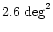 $2.6~\mbox{deg}^2$