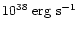$10^{38}~\mbox{erg~s}^{-1}$