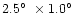 $2.5\hbox{$^\circ$ }\times 1.0\hbox{$^\circ$ }$