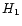 $H_{\rm 1}$