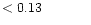 $ < 0.13 \hspace{8ex}$