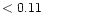 $ < 0.11 \hspace{8ex}$