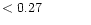 $ < 0.27 \hspace{8ex}$