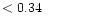 $ < 0.34 \hspace{8ex}$