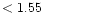 $ < 1.55 \hspace{8ex}$