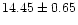 $ 14.45 \pm 0.65$