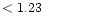 $ < 1.23 \hspace{8ex}$