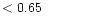 $ < 0.65 \hspace{8ex}$