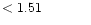 $ < 1.51 \hspace{8ex}$