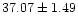 $ 37.07 \pm 1.49$