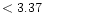 $ < 3.37 \hspace{8ex}$