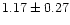 $ 1.17 \pm 0.27$