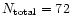$N_{\rm total} = 72$
