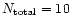 $N_{\rm total} = 10$