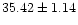 $ 35.42 \pm 1.14$