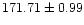 $ 171.71 \pm 0.99$