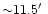 ${\sim}11.5\hbox{$^\prime$ }$