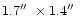 $1.7\hbox {$^{\prime \prime }$ }\times 1.4\hbox {$^{\prime \prime }$ }$