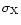 $\sigma_{\rm X}$