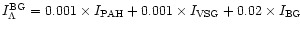 $I^{\rm BG}_{\Lambda } = 0.001 \times I_{\rm PAH}+0.001\times I_{\rm VSG}+0.02\times I_{\rm BG}$