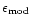 $\epsilon _{\rm mod}$