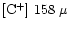 $[{\rm
C}^+]~158~\mu$