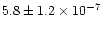 $5.8\pm1.2\times10^{-7}$