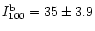 $I^{\rm b}_{100}=35\pm 3.9$