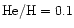 $\rm He/H = 0.1$