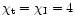 $\chi_{\rm t} = \chi_{\rm I} = 4$