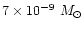 $7\times10^{-9}~M_\odot$