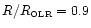 $R/R_{\hbox{\tiny OLR}}=0.9$